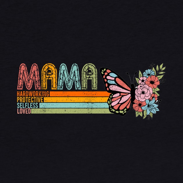 Mama Butterfly, Loved Hardworking Selfless Protective, Mothers Day, Mother Inspirational Quote by kumikoatara